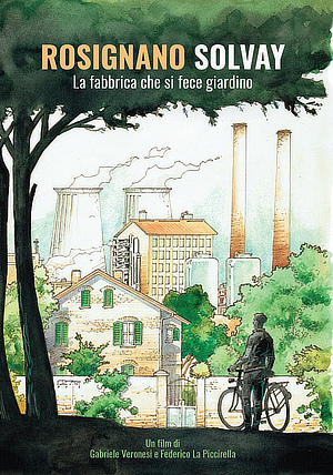 Rosignano Solvay, La Fabbrica che si fece Giardino, Gabriele Veronesi, Federico La Piccirella